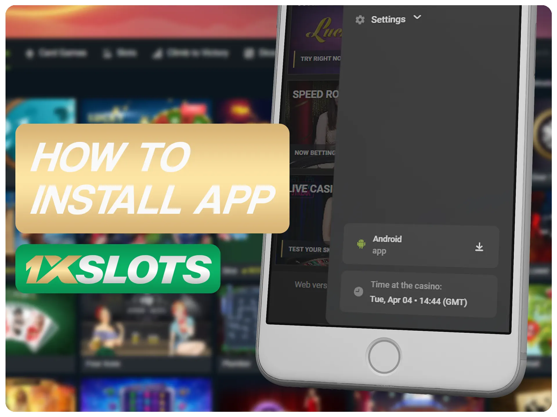 Download and install 1xSlots app.