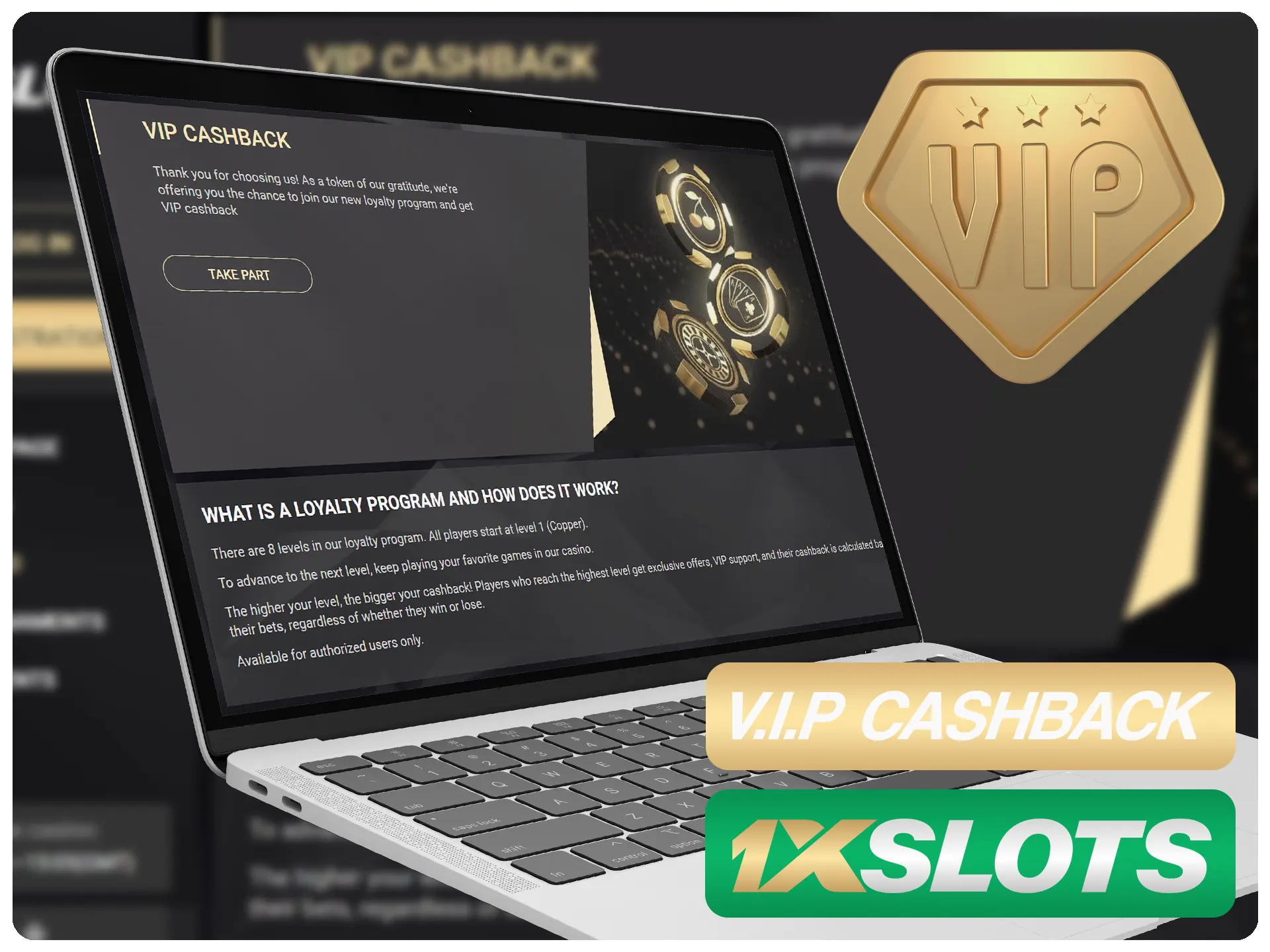 Join 1xSlots VIP club and get additional cashback.
